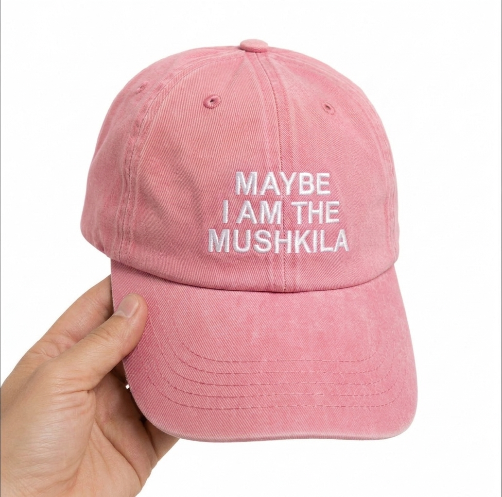 “Maybe I am The Mushkila” Cap