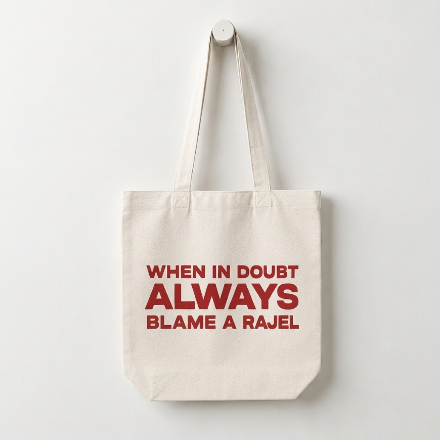 When In Doubt Always Blame A Rajel Tote Bag