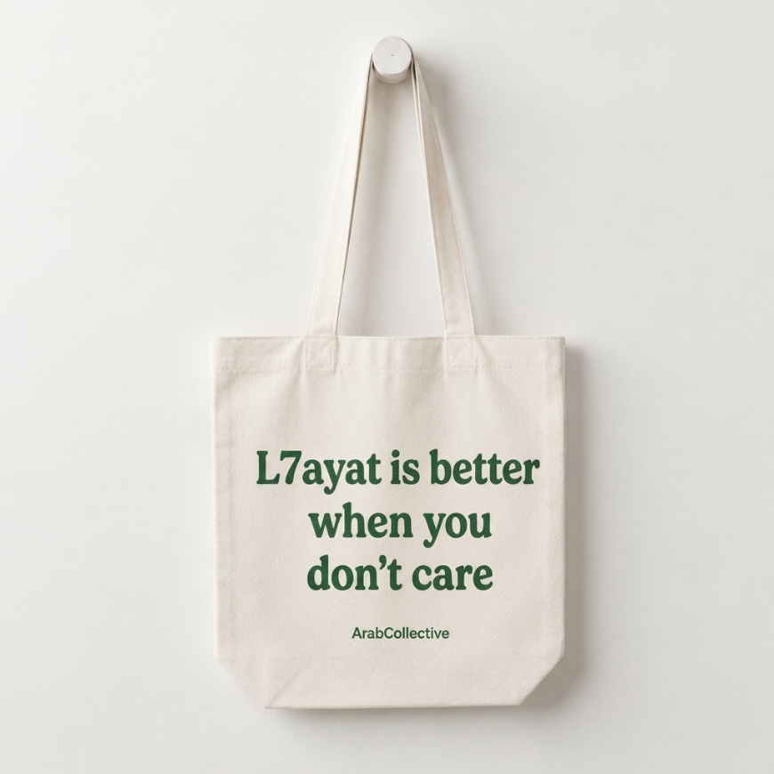 L7ayat is Better When You Don't Care Tote Bag