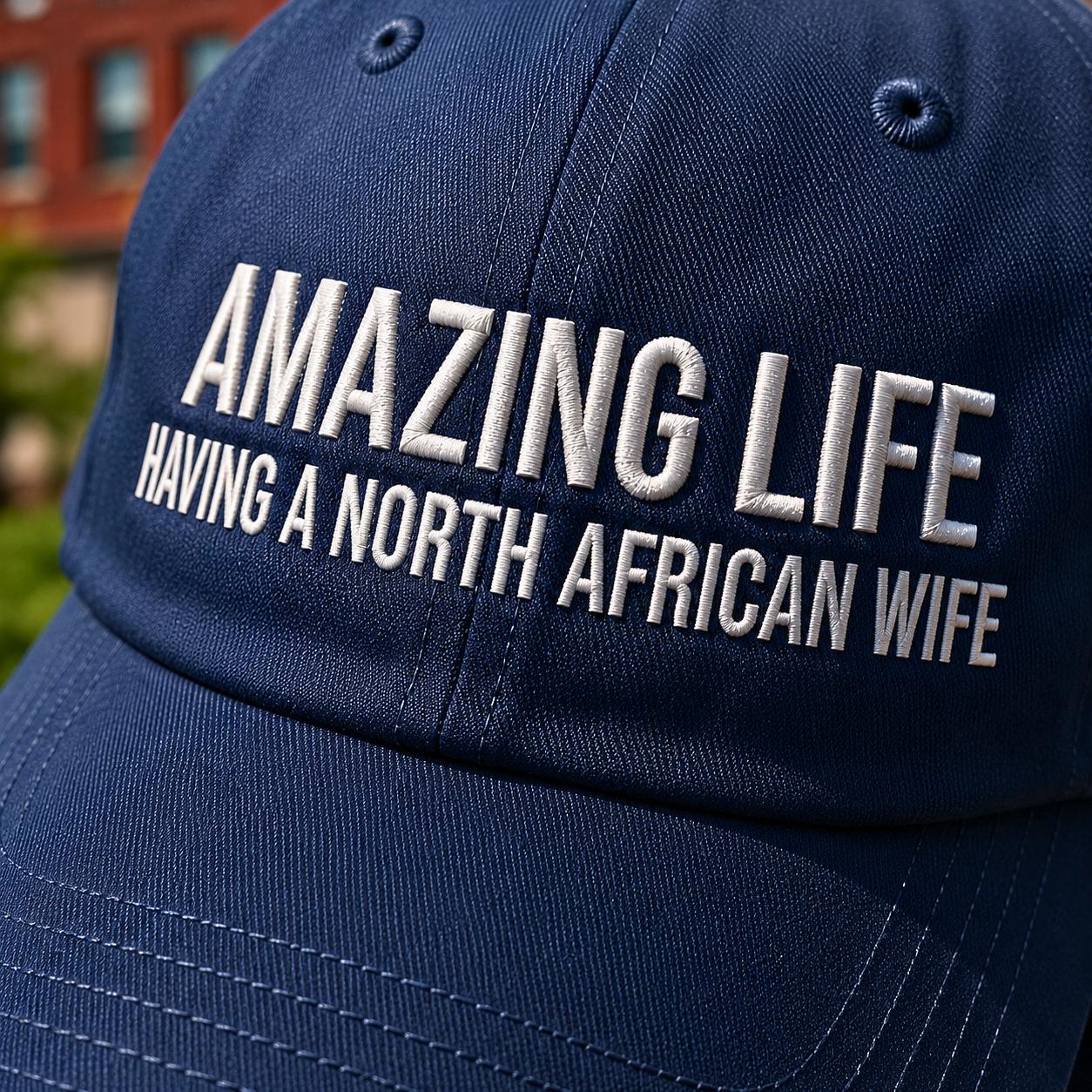 Amazing Life Having A North African Wife Cap