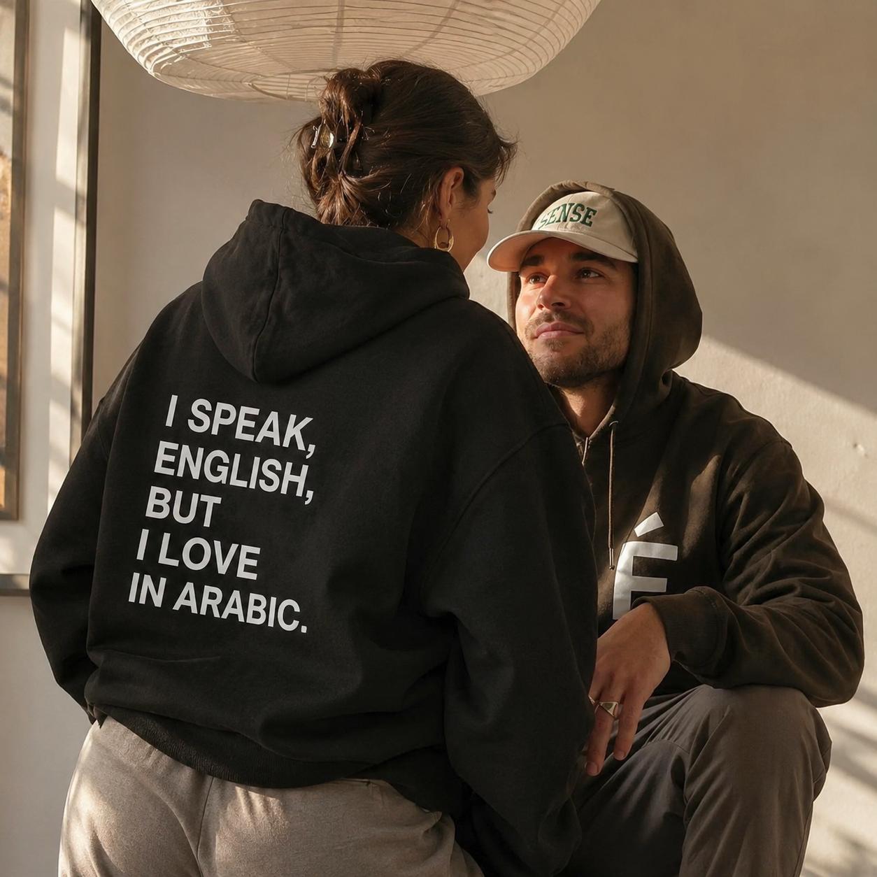 "I Speak In English But Love In Arabic" Hoodie