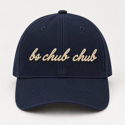 "BS CHUB CHUB" Cap