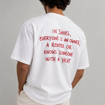"IN SAHEL, EVERYONE IS AN OWNER" Tee