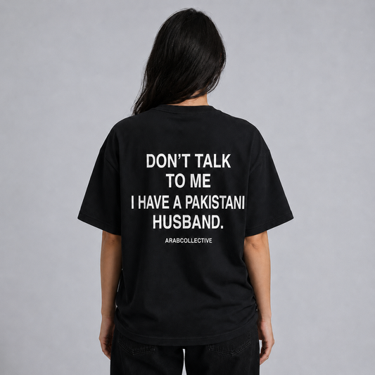 "Don't talk to me" PAKISTANI Tee