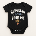 "Bismillah Feed Me Onesie" NEWBORN