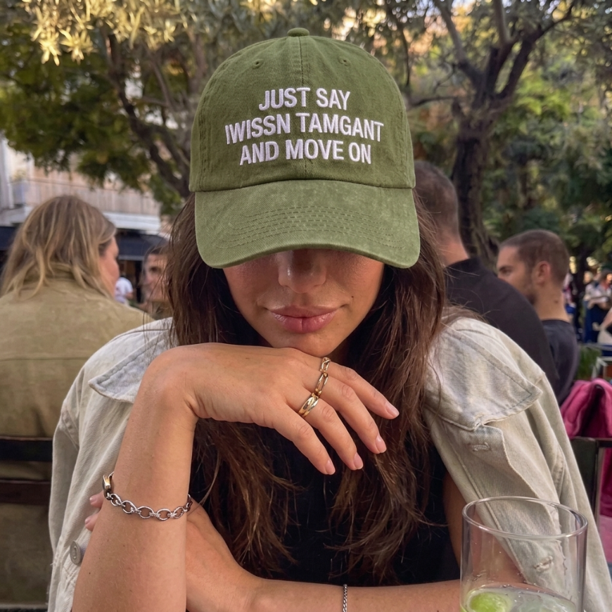 "JUST SAY IWISSN TAMGANT AND MOVE ON" Cap