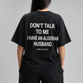 "Don't talk to me" ALGERIAN Tee
