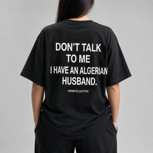 "Don't talk to me" ALGERIAN Tee