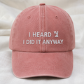 "I HEARD IT ANYWAY" Kids Cap