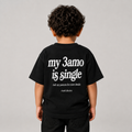 "MY 3AMO IS SINGLE" KIDS Tee