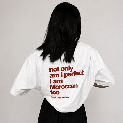 "Not only am I perfect" Moroccan Tee