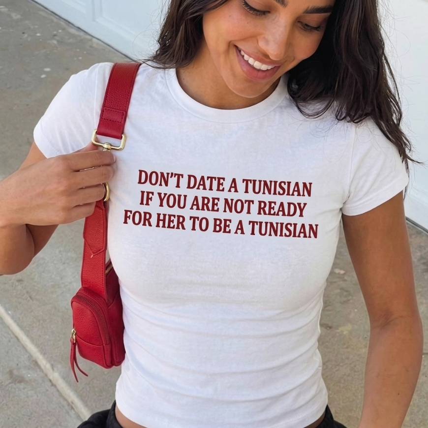 "DON"T DATE A TUNISIAN" Baby tee