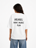 Arabs Have More Fun Tee