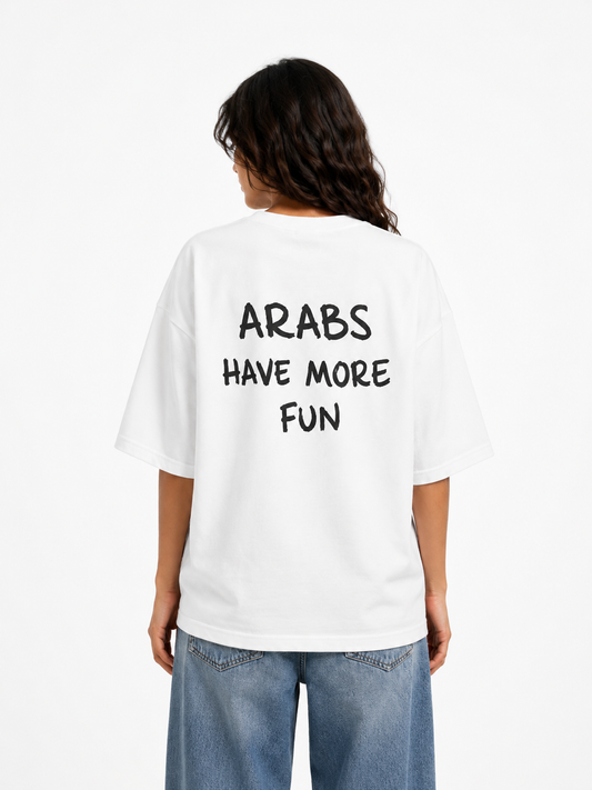Arabs Have More Fun Tee