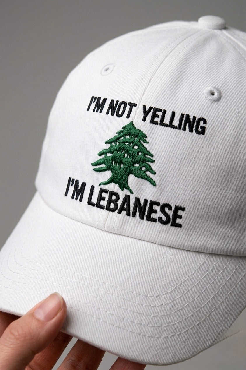 “I’m not yelling I’m Lebanese” Cap