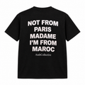 "Not From Paris, Madame I’m From Maroc" TEE