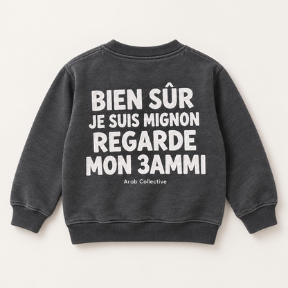 "Bien Sûr Je Suis Mignon, Regarde Mon 3ammi" KIDS Crewneck