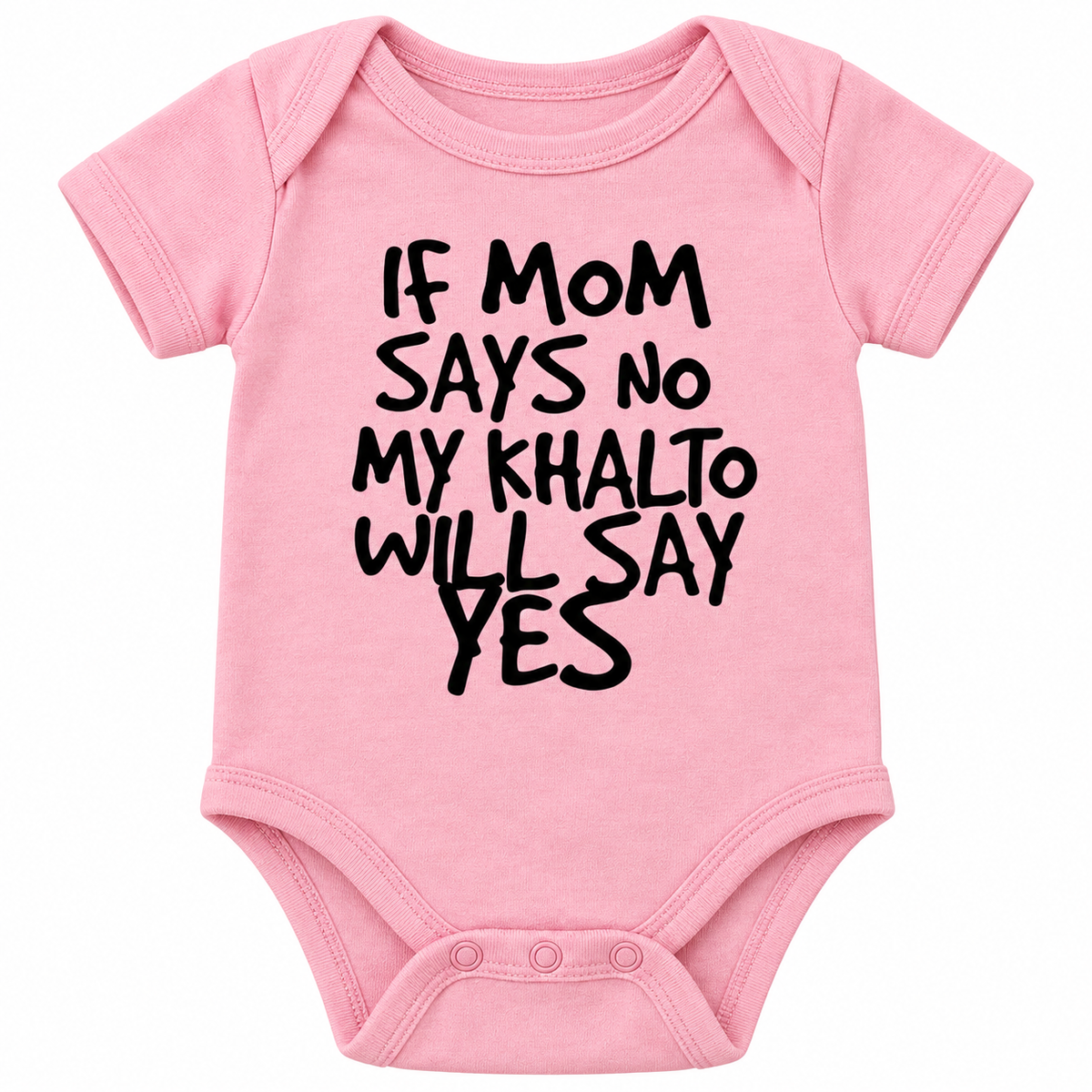 "IF MOM SAYS NO MY KHALTO WILL SAY YES" NEWBORN Bodysuit