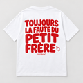 “Toujours La Faute Du Petit Frère” KIDS Tee
