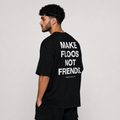 "Make Floos Not Friends" Tee