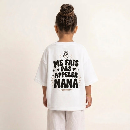 "ME FAIS PAS APPELER MAMA" KIDS Tee