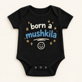 "Born a Mushkila Onesie" NEWBORN