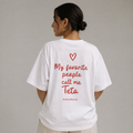 "MY FAVORITE PEOPLE CALL ME TETA" TEE