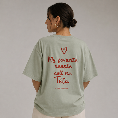 "MY FAVORITE PEOPLE CALL ME TETA" TEE