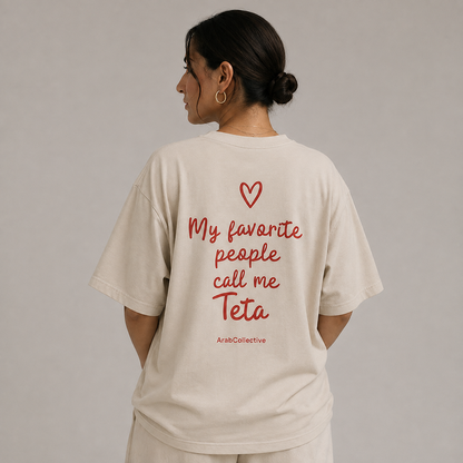 "MY FAVORITE PEOPLE CALL ME TETA" TEE