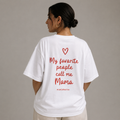 "MY FAVORITE PEOPLE CALL ME MAMA" TEE