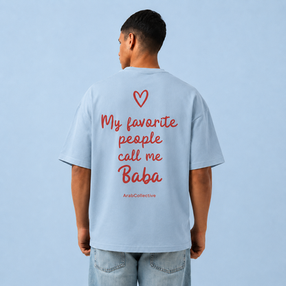 "MY FAVORITE PEOPLE CALL ME BABA" TEE