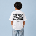 "DONT MAKE ME MAD OR I'LL START ACTING LIKE MY GEDO" KIDS Tee
