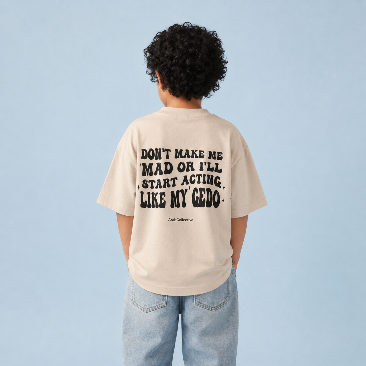 "DONT MAKE ME MAD OR I'LL START ACTING LIKE MY GEDO" KIDS Tee