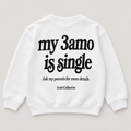 "MY 3AMO IS SINGLE " KIDS Crewneck