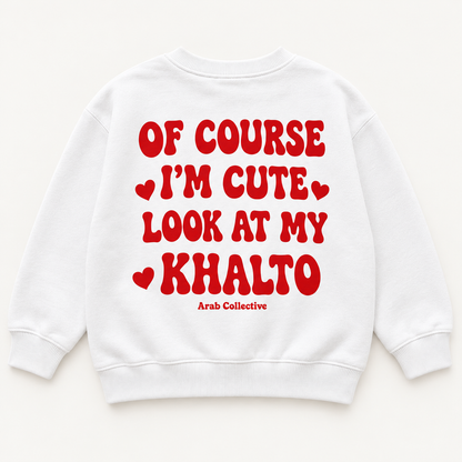 "OF COURSE IM CUTE LOOK AT MY KHALTO " KIDS Crewneck
