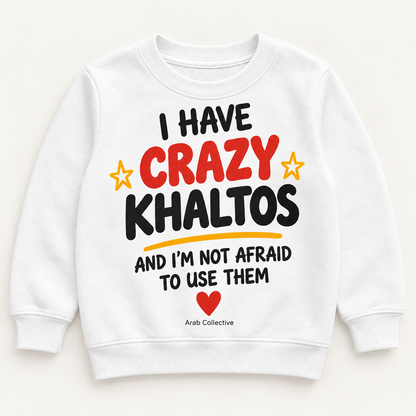 "I HAVE CRAZY KHALTOS " KIDS Crewneck