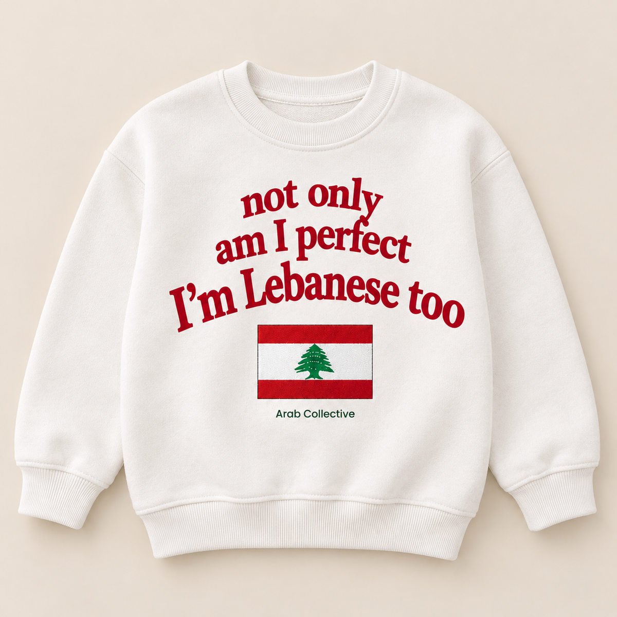 "NOT ONLY AM I PERFECT, I'M LEBANESE TOO" KIDS Crewneck