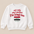 "NOT ONLY AM I PERFECT, I'M IRAQI TOO" KIDS Crewneck