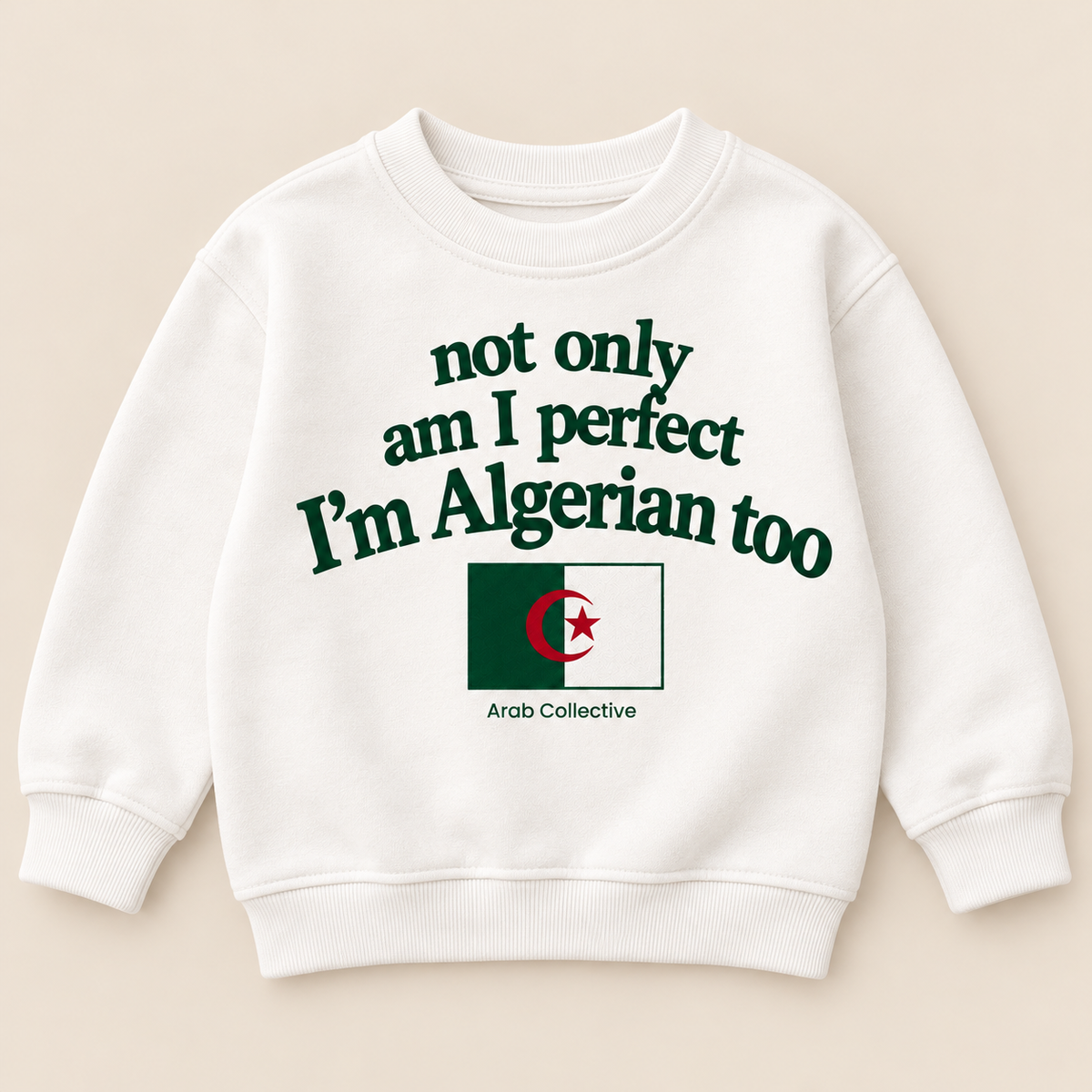 "NOT ONLY AM I PERFECT, I'M ALGERIAN TOO" KIDS Crewneck