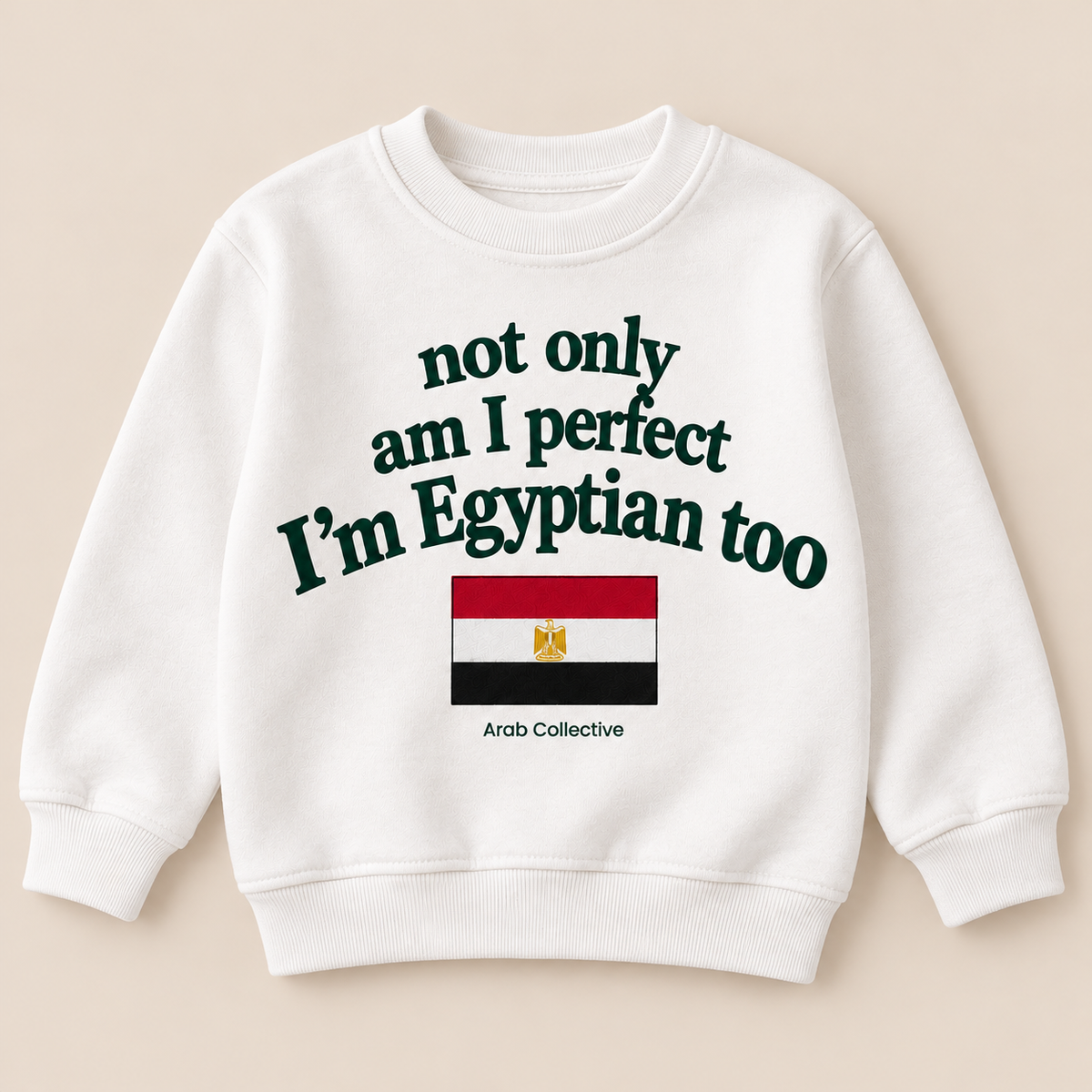 "NOT ONLY AM I PERFECT, I'M EGYPTIAN TOO" KIDS Crewneck