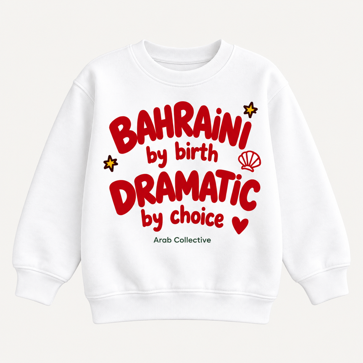 "BAHRAINI BY BIRTH DRAMATIC BY CHOICE" KIDS Crewneck