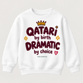 "QATARI BY BIRTH DRAMATIC BY CHOICE" KIDS Crewneck