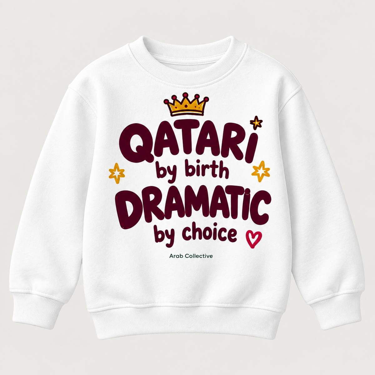 "QATARI BY BIRTH DRAMATIC BY CHOICE" KIDS Crewneck