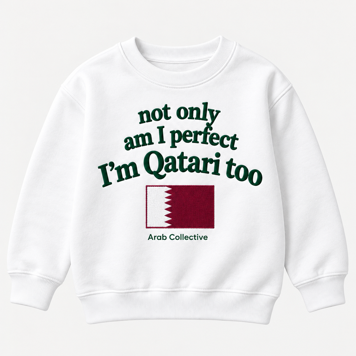 "NOT ONLY AM I PERFECT, I'M QATARI TOO" KIDS Crewneck