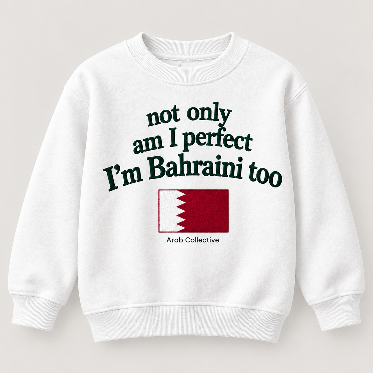 "NOT ONLY AM I PERFECT, I'M BAHRAINI TOO" KIDS Crewneck