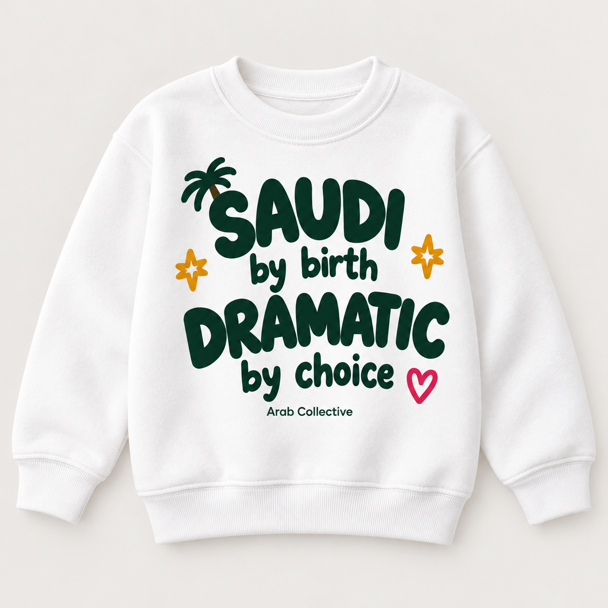 "SAUDI BY BIRTH DRAMATIC BY CHOICE" KIDS Crewneck