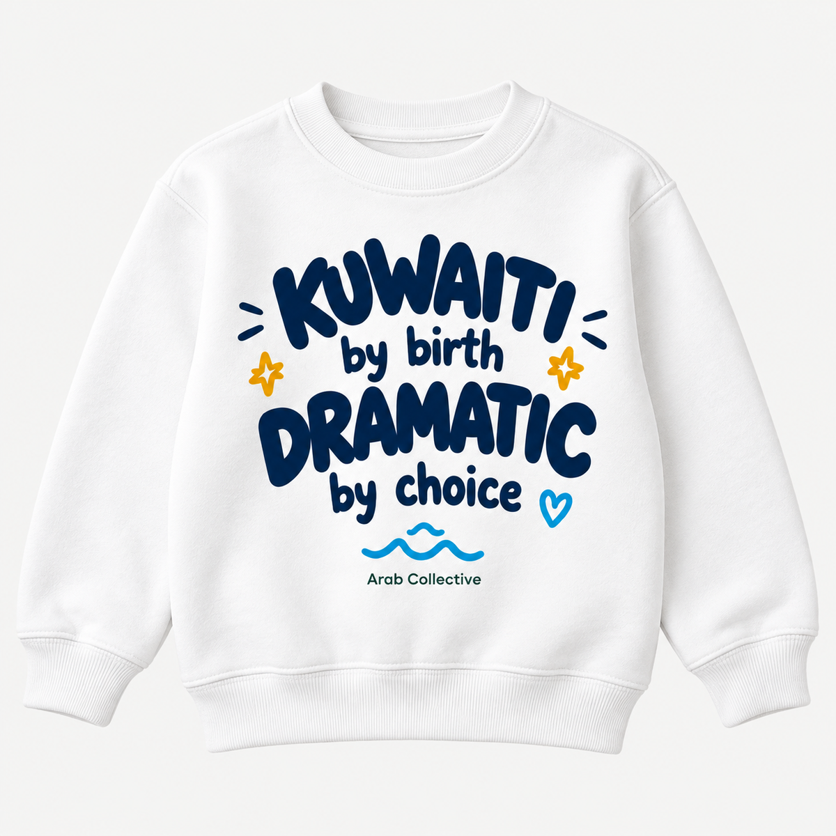 "KUWAITI BY BIRTH DRAMATIC BY CHOICE" KIDS Crewneck