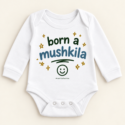 "BORN A MUSHKILA" NEWBORN ONESIE LONG SLEEVE