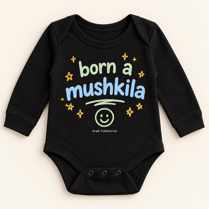 "BORN A MUSHKILA" NEWBORN ONESIE LONG SLEEVE