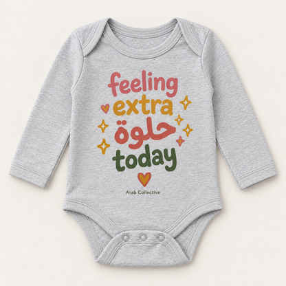"FEELING EXTRA  حلوة TODAY" NEWBORN ONESIE LONG SLEEVE